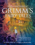<i>An Illustrated Treasury of Grimm's Fairytales: Cinderella, Sleeping Beauty, Hansel and Gretel and Many More Classic Tales</i> by the Brothers Grimm, illustrated by Daniela Drescher